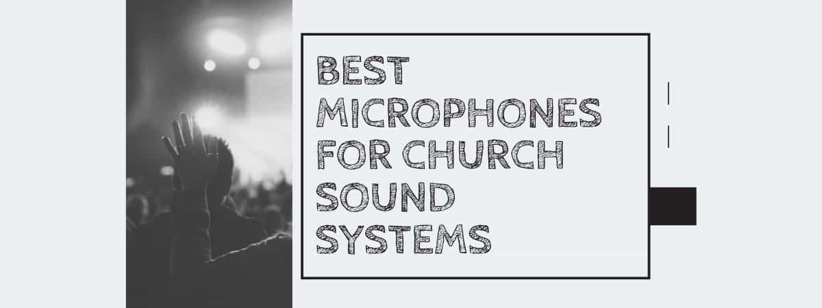 Best Microphones For Church Sound Systems