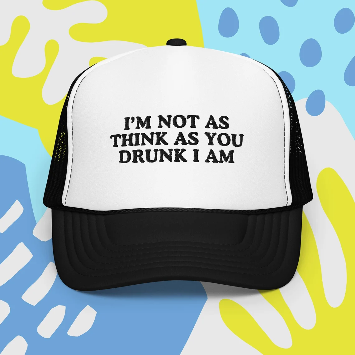 I'm Not as Think as You Drunk I Am Trucker Hat Funny - Etsy